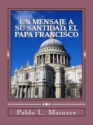 cover image of Un mensaje a Su Santidad, el Papa Francisco